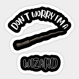 Don't Worry I'm A Wizard Sticker